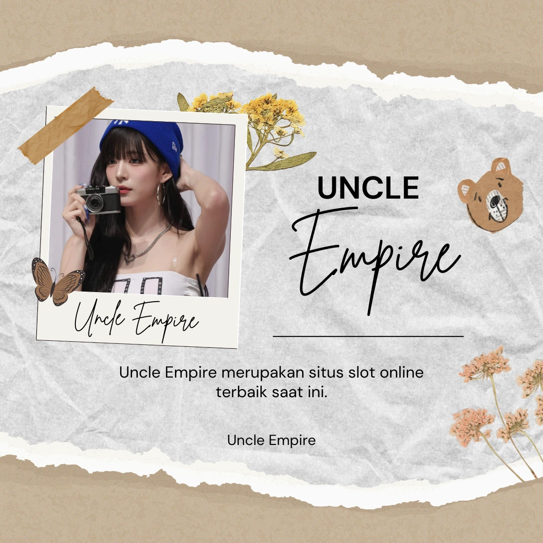 Uncle Empire: Agen Slot BRI 24 Jam Resmi Terpercaya